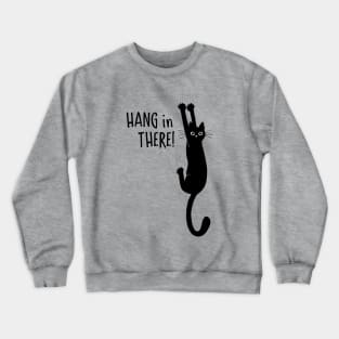 Hang in There Black Cat Hanging On Crewneck Sweatshirt